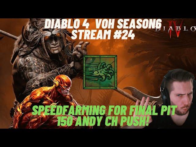 Diablo 4  Season6 - More speedfarming for FInal Pit 150 Andys Push!