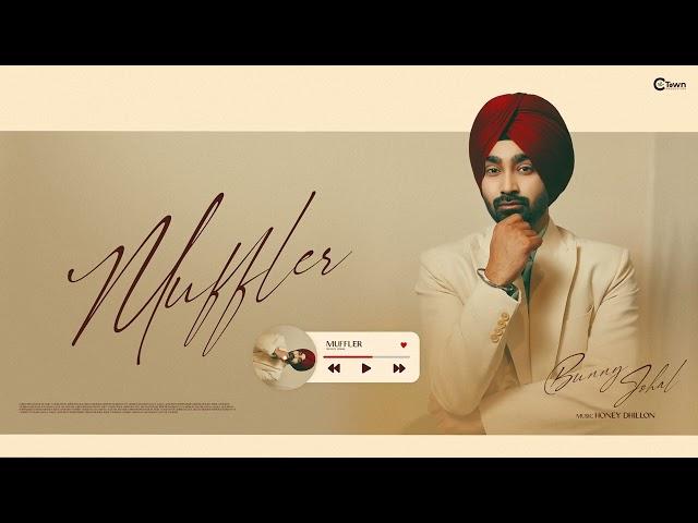 Muffler | ( Official Audio )  Bunny Johal | Honey Dhillon | Latest Punjabi Songs 2024 | C Town |