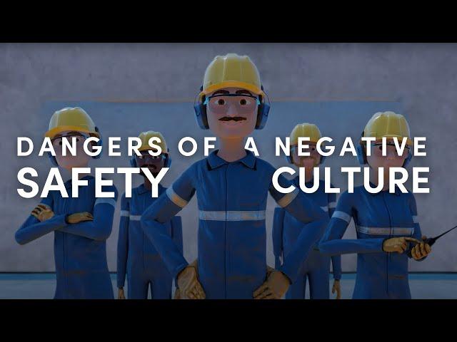 Dangers of a Negative Safety Culture