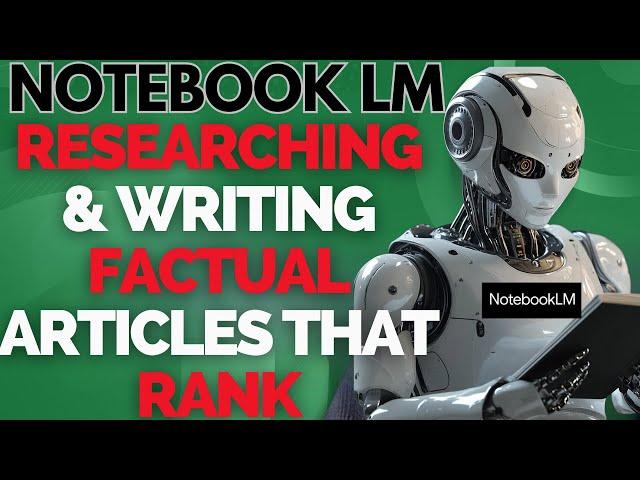 Write & Rank Factual Content FAST With This New AI Tool! (Notebook LM)