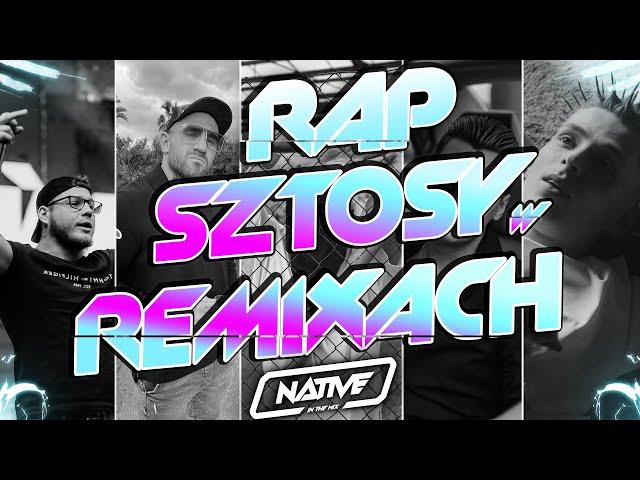  RAP SZTOSY W REMIXACH 2022 | POLSKI RAP | DJ NATIVE