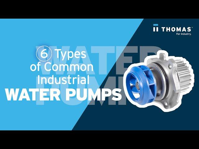 6 Types of Common Industrial Water Pumps