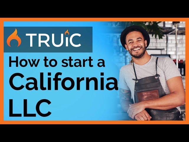 California LLC - How to Start an LLC in California - 2019