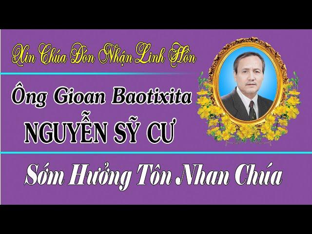 Lễ tang Ông Baotixita NGUYỄN SỸ CƯ (Phần 2)