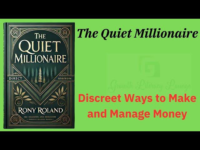 The Quiet Millionaire: Discreet Ways to Make and Manage Money (Audio-Book)