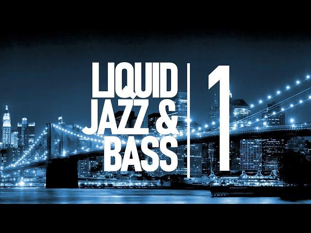 Liquid Jazz & Bass Session 01: Liquid Drum & Bass