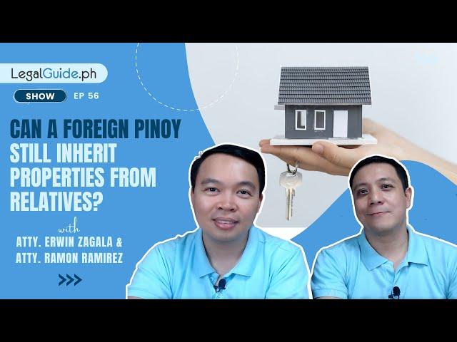 Can a Foreign Pinoy still inherit property from relatives?