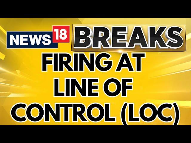 Jammu Kashmir News | Pakistan Army Violates Ceasefire Along LOC | India Pakistan News | News18