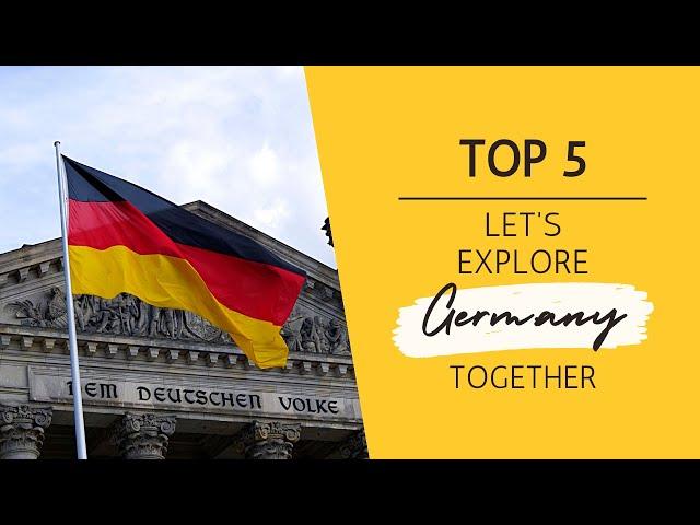 Top 5 Most Beautiful Places in Germany