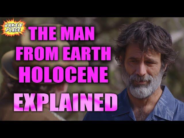 THE MAN FROM EARTH HOLOCENE Explained