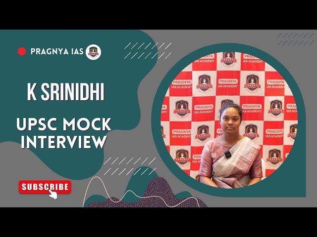 K SRINIDHI  | UPSC Mock Interview | Pragnya IAS @pragnyaias #ias #upsc