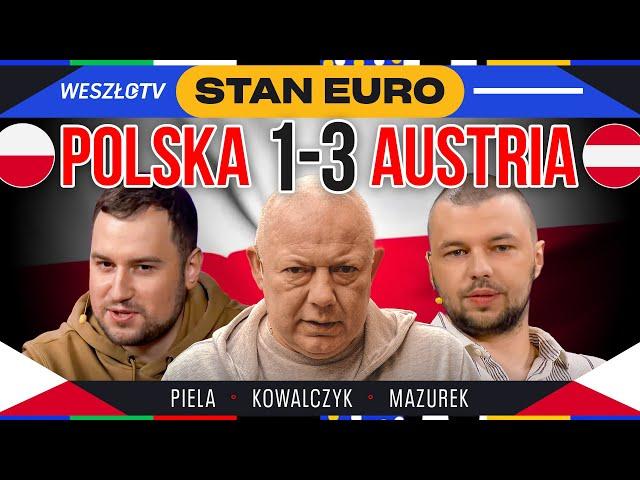 POLSKA - AUSTRIA 1:3. JAKO PIERWSI ODPADAMY Z EURO 2024. CZYLI KOMPROMITACJA? KOWAL, PIELA, MAZUREK