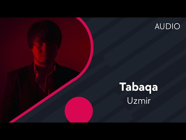 Uzmir - Tabaqa | Узмир - Табака (AUDIO)