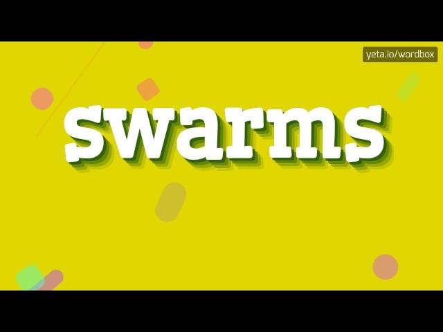 SWARMS - HOW TO PRONOUNCE IT!?