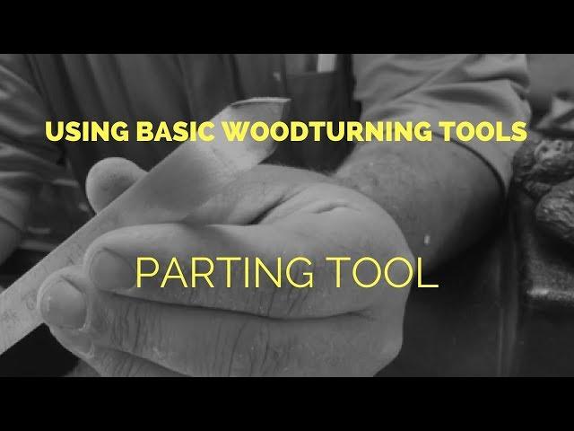 Using basic woodturning tools/ parting tool