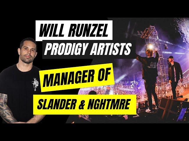 WILL RUNZEL (Prodigy Artists) - Manager of Slander, NGHTMRE and more | Ep 69