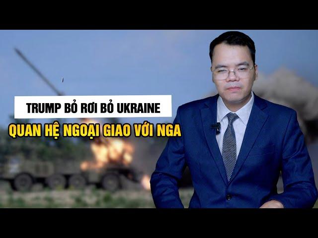 Trump bỏ rơi ukraine chọn thiết lập quan hệ ngoại giao với nga || Bàn Cờ Thế Sự