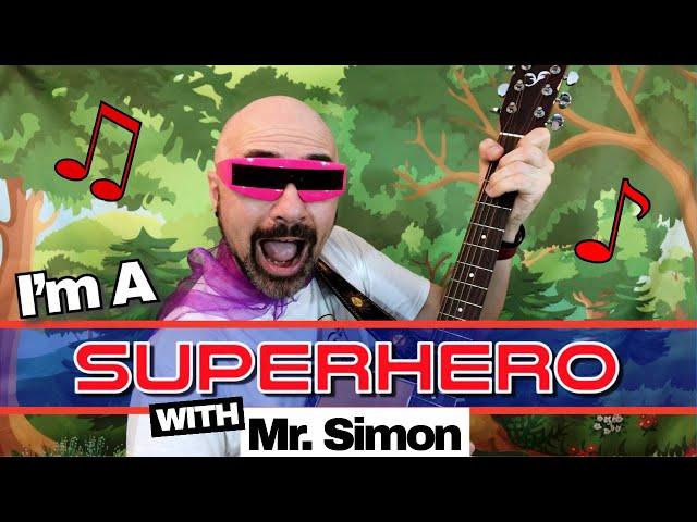 I'm A Superhero  | Mr. Simon Original Kids Music