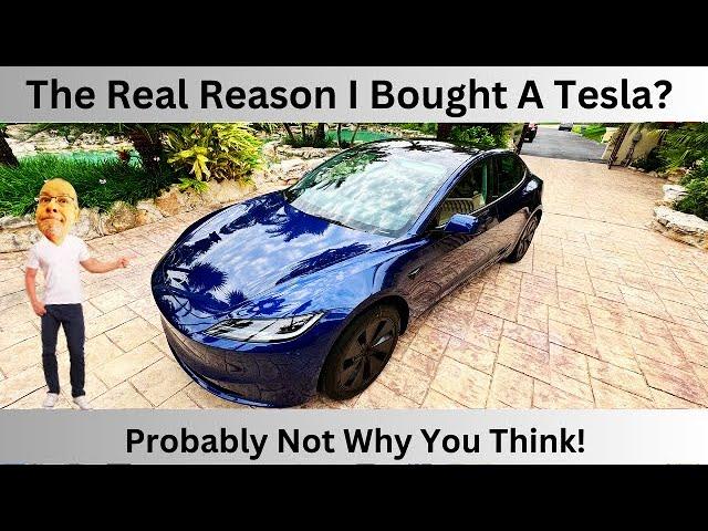 The Real Reason I Bought A Tesla?