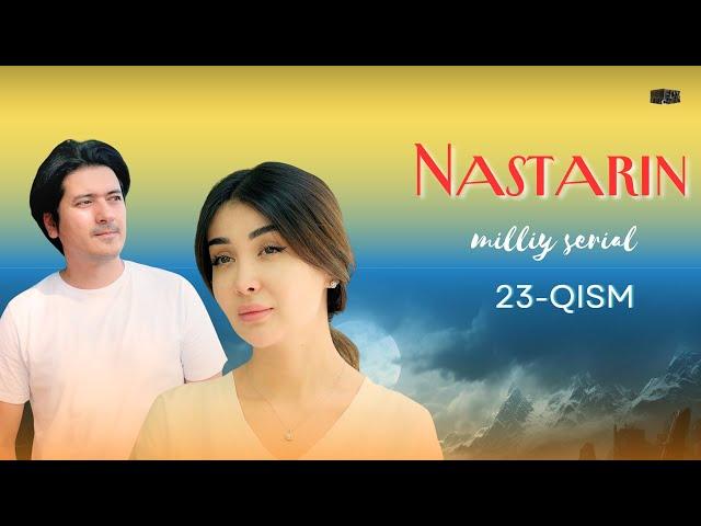 Nastarin 23-qism (milliy serial) | Настарин 23-қисм (миллий сериал)