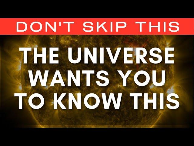 ARE YOU SEEING THIS? THE UNIVERSE WANTS YOU TO KNOW SOMETHING