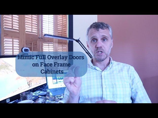 Part 8  How to Mimic the Look of Full Overlay Doors on Face Frame Cabinets