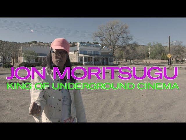 Jon Moritsugu / King of Underground Cinema