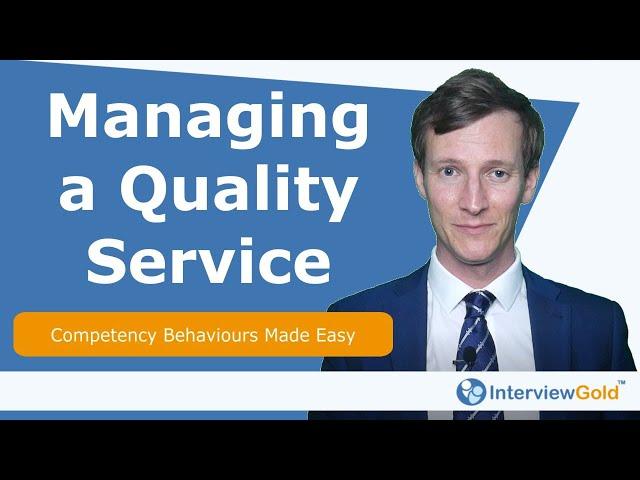 MANAGING a QUALITY SERVICE - How to Choose EXAMPLES for CIVIL SERVICE application or interview.