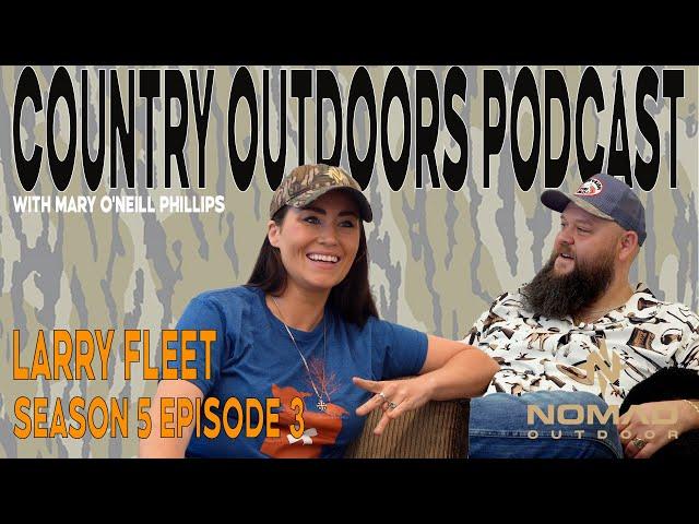 Country Outdoors Podcast ft. Larry Fleet