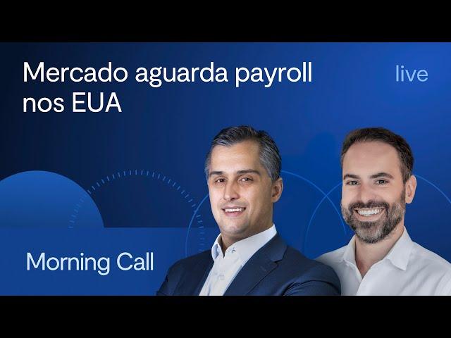 Mercado aguarda payroll nos EUA - Morning Call BTG - Jerson Zanlonrenzi e Felipe Miranda - 04/10