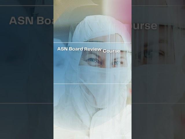 ASN Board Review Course and Update 2023