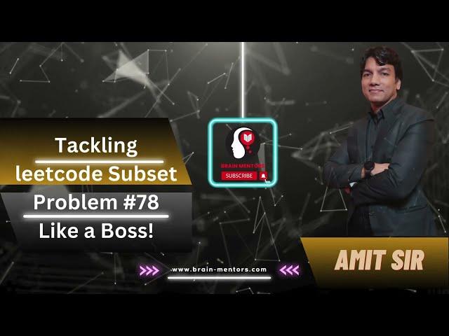 Tackling leetcode Subset Problem #78 like a Boss | Brain Mentors Pvt. Ltd.