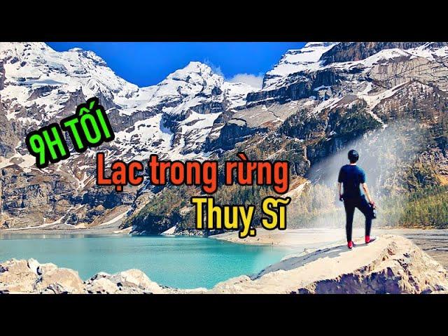 Một mình lạc giữa rừng Thuỵ Sĩ lúc 9PM tối không một bóng người | Vlog du lịch trải nghiệm