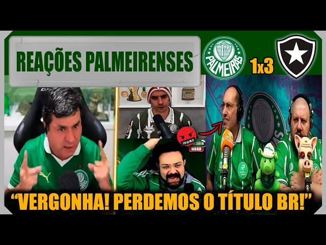 REAÇÕES PALMEIRENSES - PALMEIRAS 1x3 BOTAFOGO - BRASILEIRÃO - VAMOS RIR DO PALMEIRAS!