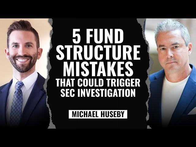 Michael Huseby: 5 Fund Structure Mistakes That Could Trigger SEC Investigation | RESL #102