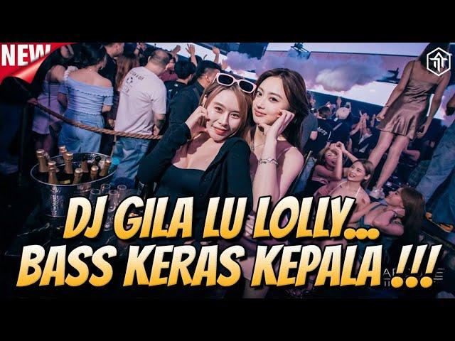 DJ GILA LU LOLLY VADEL FULLBASS !!! DJ TINGGI TERBARU PALING ENAK DI DUNIA BASS JERNIH