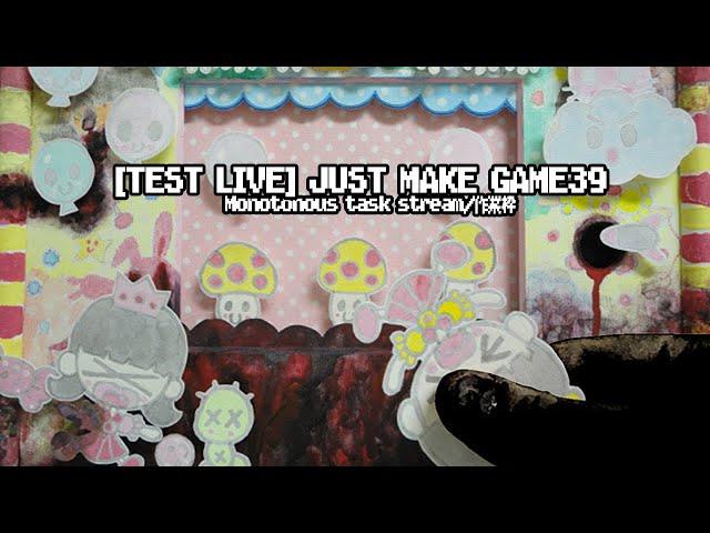 [TEST LIVE] JusT MaKe GamE39