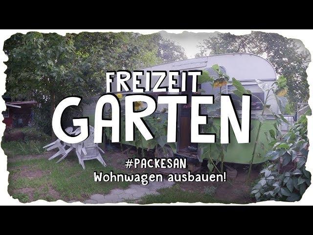 #PACKESAN | Wohnwagen ausbauen! (Teil 1) | Der Abriss!  | Freizeit Garten