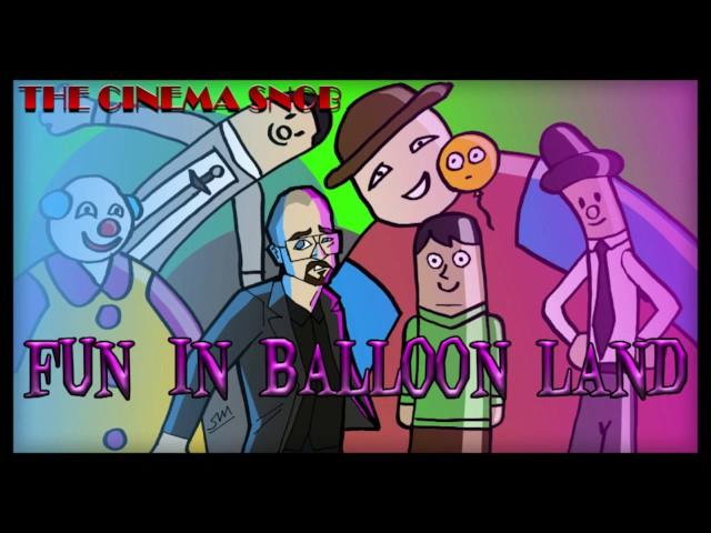 The Best of The Cinema Snob: FUN IN BALLOON LAND