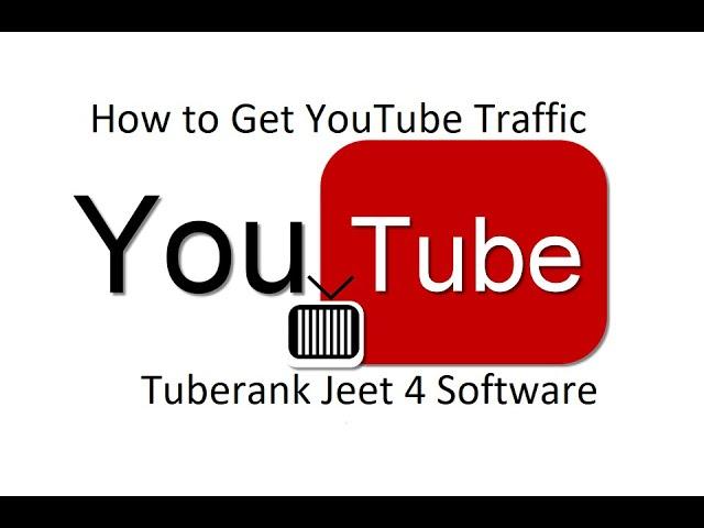 How to Get YouTube Traffic - Tuberank Jeet 4 Software