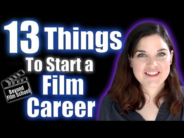 13 Things You Need to Know to Start a Career in Film! | The Film Hustle!