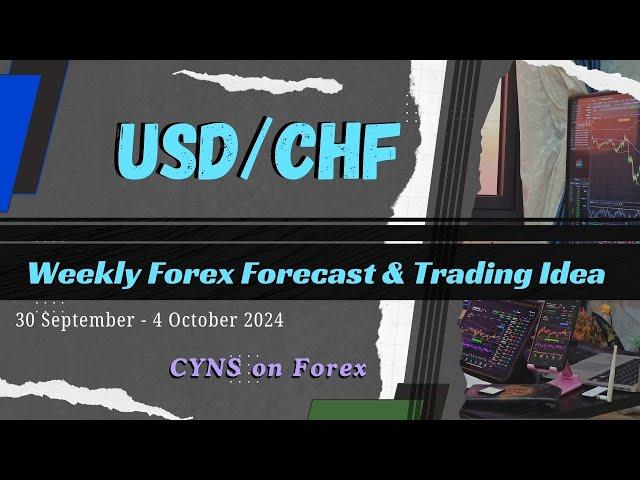 USDCHF Weekly Forex Forecast & Trading Idea for 30 Sep - 4 Oct 2024 by CYNS on Forex