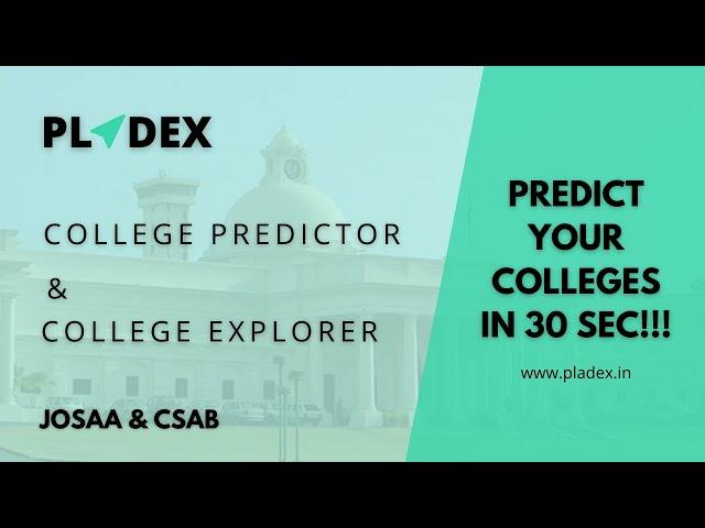 Predict your colleges in 30 sec | College Predictor | PLADEX | JOSAA | CSAB | JEE | NEET