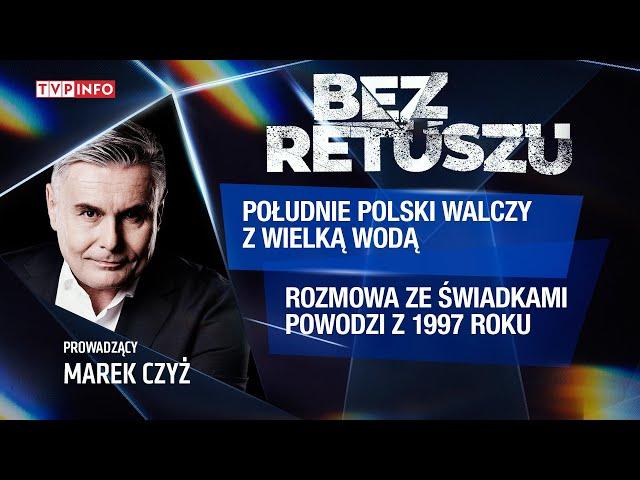 Południe Polski walczy z wielką wodą | BEZ RETUSZU