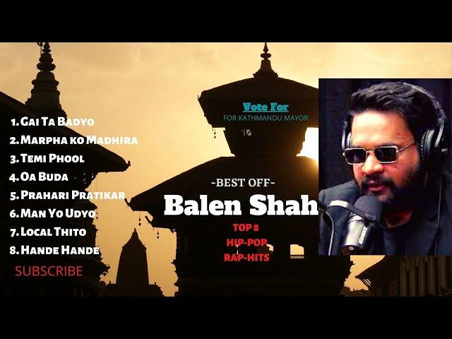 Balen Shah top 8 songs collection I Kathmandu Mayor candidates Balen Shah Rap songs I