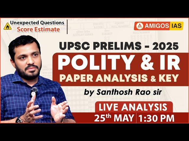 UPSC PRELIMS 2025 POLITY & IR Paper AnalysisUnexpected Questions | Score Estimate | Santhosh sir