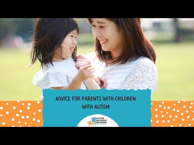 Advice For Parents With Children With Autism