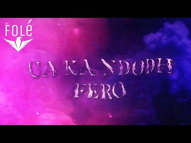 Fero - Cka ka ndodh (Official Lyric Video)