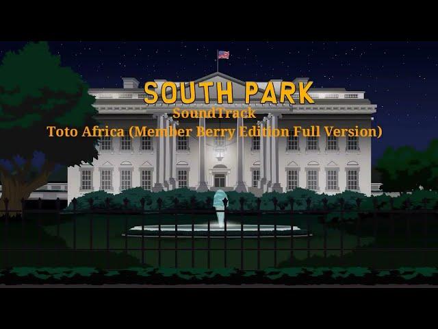 South Park Soundtrack Toto Africa (Member Berry Edition Full Version) Re-upload