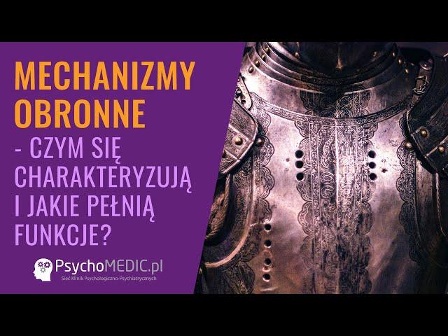 Mechanizmy obronne: czym się charakteryzują i jakie pełnią funkcje? - psychoterapeuta Mariola Dumicz